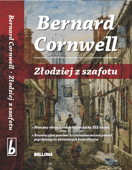 Złodziej z szafotu autorstwa bestsellerowego Bernarda Cornwella