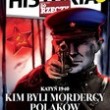 źHistoria Do Rzeczy”. Katyń 1940. Kim byli mordercy Polaków