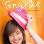 Singielka, Ĺťycie i miłość z nutką śmiałości