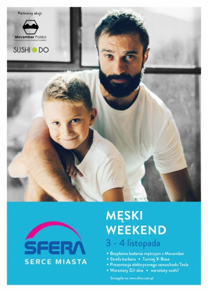 Wąsy niekonieczne, choć mile widziane, czyli Męski Weekend w Galerii Sfera