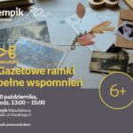 70 LAT EMPIK: GAZETOWE RAMKI PEŁNE WSPOMNIEŃ – WARSZTATY KREATYWNE – ŁÓDŹ