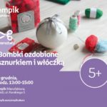 BOMBKI OZDOBIONE SZNURKIEM I WŁÓCZKĄ – WARSZTATY KREATYWNE – ŁÓDŹ
