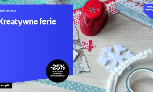 "KREATYWNE FERIE" – WARSZTATY KREATYWNE DLA MAŁYCH I DUŻYCH – EMPIK MANUFAKTURA