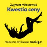 „Kwestia ceny” Zygmunta Miłoszewskiego w Empik Go!