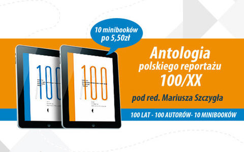 Wyjątkowa książka w kategorii literatura faktu „100/XX. Antologia polskiego reportażu XX wieku” w formie wygodnych minibooków