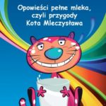 Premiera książki ?Opowieści pełne mleka, czyli przygody Kota Mleczysława"