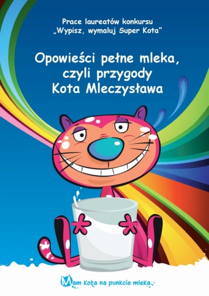 Premiera książki ?Opowieści pełne mleka, czyli przygody Kota Mleczysława" Książka, LIFESTYLE - Pod koniec września do blisko 1700 szkół zarejestrowanych w programie ?Mam kota na punkcie mleka? trafiła książka opowiadająca o niezwykłych przygodach bohatera kampanii, sprytnego i energicznego Kota Mleczysława.