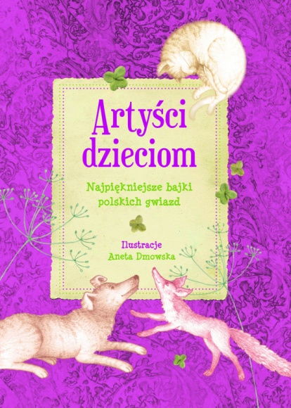 Artyści dzieciom Książka, LIFESTYLE - ?Artyści dzieciom? to zbiór bajek, które wzruszają, bawią, zaskakują i przenoszą w zaczarowany świat pełen przygód.