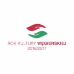 Węgry z iskrą! ? czyli Rok Kultury Węgierskiej w Polsce