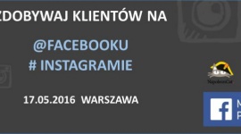 Zdobywaj klientów na Facebooku i Instagramie ? szkolenie dla MSP