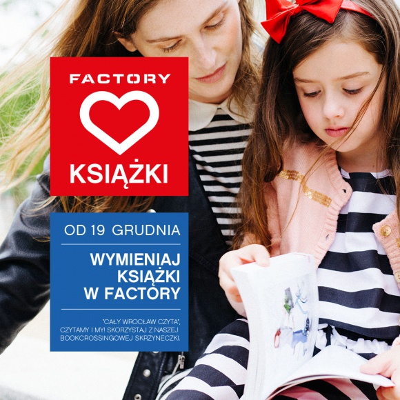 Cały Wrocław czyta w Factory Książka, LIFESTYLE - Już 19 grudnia Factory dołączy do akcji ?Cały Wrocław czyta?. Tego dnia pojawi się tam kolejny punkt book crossingu, który uzupełni sieć tworzoną w stolicy Dolnego Śląska