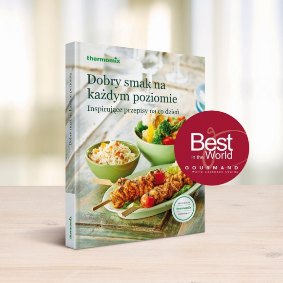 Polska książka kulinarna w gronie najlepszych na świecie BIZNES, Kultura - Książka ?Dobry smak na każdym poziomie? z przepisami na Thermomix? otrzymała nagrodę w najważniejszym, międzynarodowym konkursie literatury kulinarnej ? Gourmand World Cookbook Awards.
