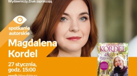 MAGDALENA KORDEL - SPOTKANIE AUTORSKIE Książka, LIFESTYLE - MAGDALENA KORDEL - SPOTKANIE AUTORSKIE 27 stycznia, godz. 15:00 empik Manufaktura, Łódź, ul. Karskiego 5
