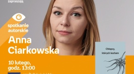 ANNA CIARKOWSKA - SPOTKANIE AUTORSKIE Książka, LIFESTYLE - ANNA CIARKOWSKA - SPOTKANIE AUTORSKIE 10 lutego, godz. 13:00 empik Galeria Łódzka, Łódź, al. Piłsudskiego 15/23