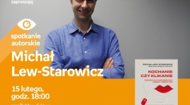 MICHAŁ LEW-STAROWICZ - SPOTKANIE AUTORSKIE Książka, LIFESTYLE - MICHAŁ LEW-STAROWICZ - SPOTKANIE AUTORSKIE 15 lutego, godz. 18:00 empik Manufaktura, Łódź, ul. Karskiego 5