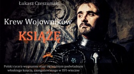 Książę ? naga prawda o Włoszech epoki renesansu Książka, LIFESTYLE - Polski rycerz-wygnaniec staje się lojalnym podwładnym włoskiego księcia, zaangażowanego w XVI-wieczne gry wpływów i interesów. ?Książę? Łukasza Czeszumskiego to powieść będąca próbą wskrzeszenia ducha renesansu i sposobu myślenia ludzi tamtych czasów.