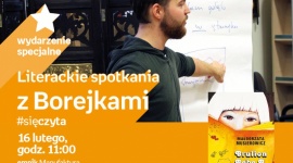 WARSZTATY "LITERACKIE SPOTKANIA Z BOREJKAMI" - #sięczyta Książka, LIFESTYLE - WARSZTATY "LITERACKIE SPOTKANIA Z BOREJKAMI? - #sięczyta 16 lutego, godz. 11:00 empik Manufaktura, Łódź, ul. Karskiego 5