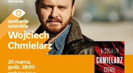 WOJCIECH CHMIELARZ - SPOTKANIE AUTORSKIE Książka, LIFESTYLE - WOJCIECH CHMIELARZ - SPOTKANIE AUTORSKIE 20 marca, godz. 18:00 empik Manufaktura, Łódź, ul. Karskiego 5