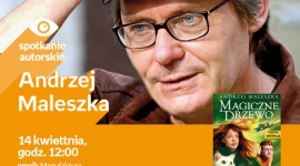 ANDRZEJ MALESZKA - SPOTKANIE AUTORSKIE - ŁÓDŹ Książka, LIFESTYLE - ANDRZEJ MALESZKA - SPOTKANIE AUTORSKIE 14 kwietnia, godz. 12:00 empik Manufaktura, Łódź, ul. Karskiego 5