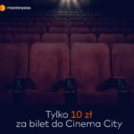 Bilety do Cinema City za 10 zł przy płatności Masterpass?