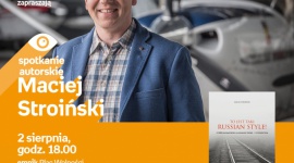 Spotkanie z Maciejem Stroińskim w Poznaniu Książka, LIFESTYLE - Maciej Stroiński 2 sierpnia, godz. 18.00 empik Plac Wolności, Poznań, ul. Ratajczaka 44