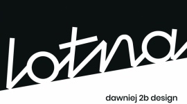 2b design przekształciła się w agencję Lotna BIZNES, Media i PR - W dniu 18.08.2018 r. firma 2b design przekształciła się w agencję LOTNA