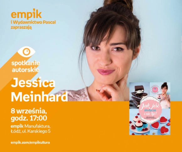 JESSICA MEINHARD - SPOTKANIE AUTORSKIE - ŁÓDŹ Książka, LIFESTYLE - JESSICA MEINHARD - SPOTKANIE AUTORSKIE - ŁÓDŹ 8 września, godz. 17:00 empik Manufaktura, Łódź, ul. Karskiego 5