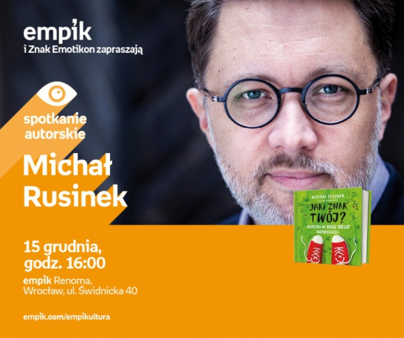 ?Jaki znak twój??- Michał Rusinek odpowiada na 100-letnie pytania Książka, LIFESTYLE - Spotkanie 15 grudnia w Empiku Renoma będzie dla dzieci i ich rodziców szansą, by wraz z autorem odkryć nowe odpowiedzi na pytania ze znanych wierszyków.