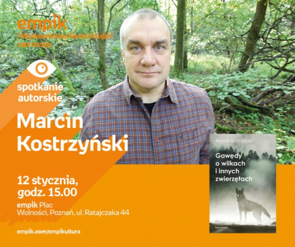 Marcin Kostrzyński | Empik Plac Wolności, Poznań Książka, LIFESTYLE - Marcin Kostrzyński 12 stycznia, godz. 15.00 empik Plac Wolności, Poznań, ul. Ratajczaka 44
