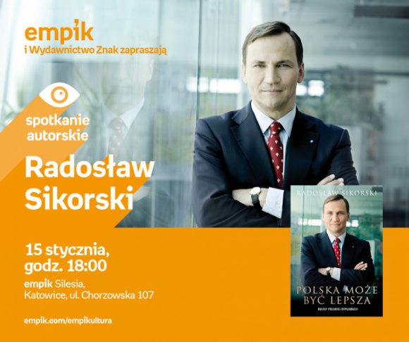 Radosław Sikorski w Empiku w Silesii BIZNES, Kultura - 15 stycznia o godzinie 18:00 wszystkich czytelników najnowszej książki Radosława Sikorskiego pt. ?Polska może być lepsza? zapraszamy do katowickiego salonu Empik Silesia.