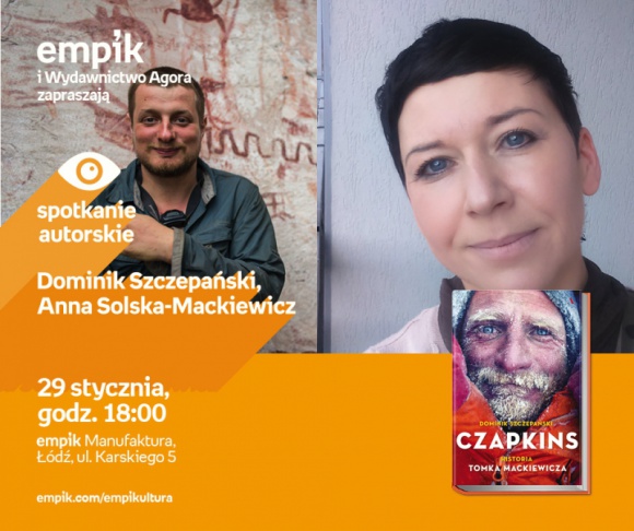 DOMINIK SZCZEPAŃSKI i ANNA SOLSKA-MACKIEWICZ - SPOTKANIE AUTORSKIE - ŁÓDŹ Książka, LIFESTYLE - DOMINIK SZCZEPAŃSKI i ANNA SOLSKA-MACKIEWICZ - SPOTKANIE AUTORSKIE - ŁÓDŹ 29 stycznia, godz. 18:00 empik Manufaktura, Łódź, ul. Karskiego 5