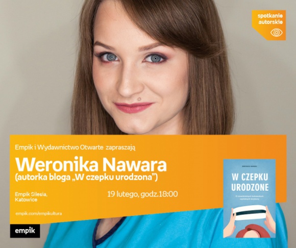 Autorka bloga ?w czepku urodzona? będzie w Empiku Silesia BIZNES, Kultura - Weronika Nawara autorka bloga ?w czepku rodzona? spotka się z fanami 19 lutego o godzinie 18:00 w Empiku Silesia.