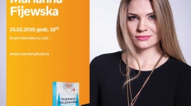 MARIANNA FIJEWSKA - "TAJEMNICE PIELĘGNIAREK. PRAWDA I UPRZEDZENIA." - ŁÓDŹ Książka, LIFESTYLE - MARIANNA FIJEWSKA - "TAJEMNICE PIELĘGNIAREK. PRAWDA I UPRZEDZENIA." - SPOTKANIE AUTORSKIE - ŁÓDŹ 25 lutego, godz. 18:00 Empik Manufaktura, Łódź, ul. Karskiego 5