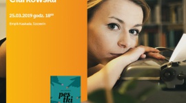 Anna Ciarkowska w Szczecinie - spotkanie autorskie Książka, LIFESTYLE - Anna Ciarkowska spotka się z czytelnikami w Szczecinie w Empiku Kaskadzie już 25 marca o 18.00.