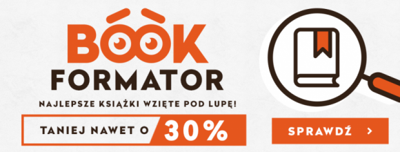 BookFormator ? wyjątkowy katalog z książkami od księgarni TaniaKsiazka.pl Książka, LIFESTYLE - TaniaKsiazka.pl wypuściła właśnie pierwszy numer swojego katalogu o literaturze i książkach, które warto przeczytać. Nowości, wywiady, nowinki z branży oraz rekomendacje ? oto, co w nim znajdziemy.