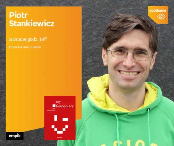 Piotr Stankiewicz w Empiku Bonrce Książka, LIFESTYLE - Piotr Stankiewicz opowie o swojej książce "My fajnopolacy"