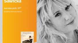 Monika Sawicka z książką ?Kolorowych snów? w Empiku Plac Wolności Książka, LIFESTYLE - 30 lipca w Empiku Plac Wolności Monika Sawicka opowie o swojej najnowszej książce ?Kolorowych snów?