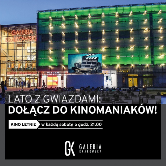 Kino pod gwiazdami przed Galerią Krakowską Film, LIFESTYLE - Już 13 lipca rusza kolejna edycja Kina Letniego przed Galerią Krakowską.