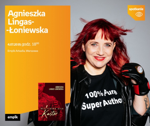 Agnieszka Lingas-Łoniewska | Empik Arkadia Książka, LIFESTYLE - 4 lipca w salonie empik Arkadia Agnieszka Lingas-Łoniewska opowie o swojej nowej książce ?Kastor. Bezlitosna siła. Tom 1.?.