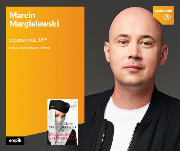 Marcin Margielewski | Empik Plac Wolności Książka, LIFESTYLE - Marcin Margielewski 5 listopada, godz. 18:00 Zapraszamy na spotkanie z autorem ?Była arabską stewardesą? (Prószyński Media) autorstwa Marcina Margielewskiego to wstrząsająca historia Polki pracującej w najsłynniejszych arabskich liniach lotniczych.