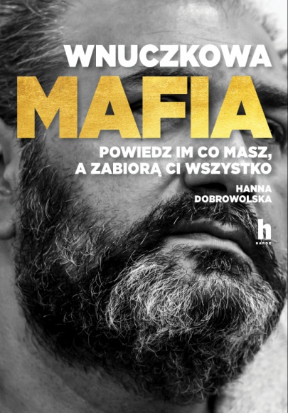 NAJWAŻNIEJSZY REPORTAŻ ROKU - "Wnuczkowa mafia" Książka, LIFESTYLE - 3 września 2019 roku Arkadiusz Ł.., pseudonim Hoss, został skazany na 7 lat więzienia. Jego przestępcza działalność stała się tematem dokumentu ?Wnuczkowa mafia. Powiedz im, co masz, a zabiorą Ci wszystko?.