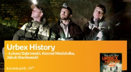 Urbex History - spotkanie w Poznaniu Książka, LIFESTYLE - Urbex History - Łukasz Dąbrowski, Konrad Niedziułka, Jakub Stankowski Empik Plac Wolności, Poznań, ul. Ratajczaka 42 8 listopada, godz. 18:00