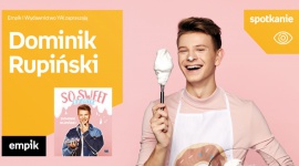 Dominik Rupiński w Empiku Supersam Gwiazdy, LIFESTYLE - Dominik Rupiński spotka się z fanami w katowickim Empiku Supersam 7 grudnia o godzinie 15:00.