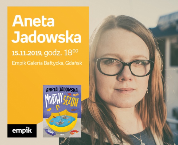 Aneta Jadowska | Empik Galeria Bałtycka