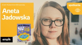 Spotkanie z Anetą Jadowską w Poznaniu Książka, LIFESTYLE - Aneta Jadowska 20 listopada, godz. 18:00 Empik Plac Wolności, Poznań
