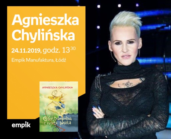 AGNIESZKA CHYLIŃSKA - SPOTKANIE AUTORSKIE - ŁÓDŹ Książka, LIFESTYLE - AGNIESZKA CHYLIŃSKA - SPOTKANIE AUTORSKIE - ŁÓDŹ 24 listopada, godz. 13:30 Empik Manufaktura, Łódź, ul. Karskiego 5
