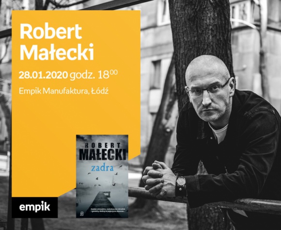 ROBERT MAŁECKI - SPOTKANIE AUTORSKIE - ŁÓDŹ Książka, LIFESTYLE - ROBERT MAŁECKI - SPOTKANIE AUTORSKIE - ŁÓDŹ 28 stycznia, godz. 18:00 Empik Manufaktura, Łódź, ul. Karskiego 5