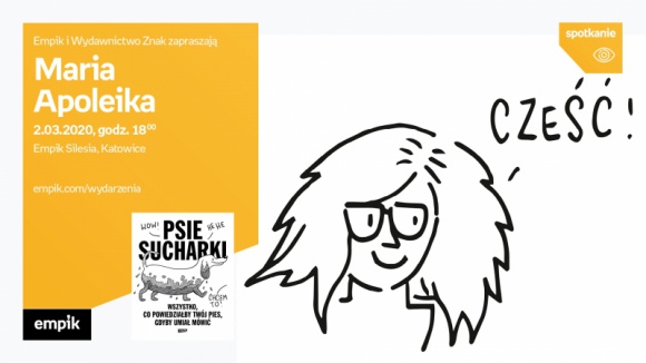 Maria Apoleika (Psie sucharki) w Empiku Silesia BIZNES, Kultura - Maria Apoleika jest autorką cieszących się ogromną popularnością w mediach społecznościowych profili o nazwie ?Psie sucharki?. Autorka spotka się z fanami 2 marca o godzinie 18:00 w Empiku Silesia.