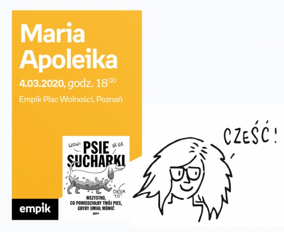 Maria Apoleika ("Psie sucharki") | Empik Plac Wolności Książka, LIFESTYLE - Maria Apoleika jest autorką cieszących się ogromną popularnością w mediach społecznościowych profili o nazwie ?Psie sucharki?, na których publikowane są bardzo trafne i okraszone inteligentnym humorem rysunki i krótkie komiksy, przedstawiające naszych ukochanych czworonogów.