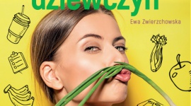 Dieta najedzonych dziewczyn Książka, LIFESTYLE - ?Dieta najedzonych dziewczyn? pióra Ewy Zwierzchowskiej, która ukaże się 6 marca nakładem Wydawnictwa Harde, odpowiada na pytanie, jak bez głodu, stresu i frustracji oraz wielkich kosztów pozbyć się niechcianych kilogramów i poprawić swoje zdrowie.